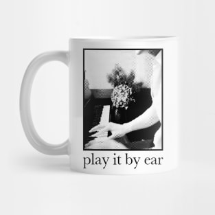 play it by ear Mug